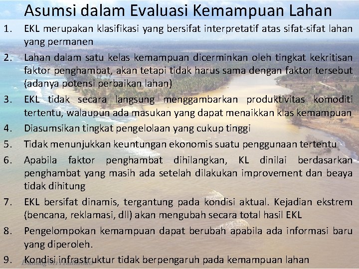 Asumsi dalam Evaluasi Kemampuan Lahan 1. 2. 3. 4. 5. 6. 7. 8. 9.