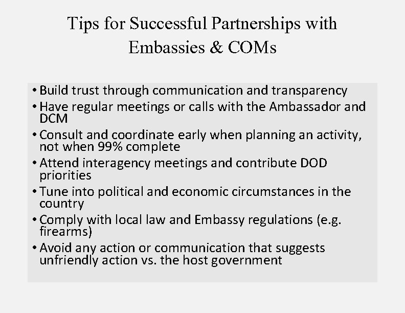 Tips for Successful Partnerships with Embassies & COMs • Build trust through communication and