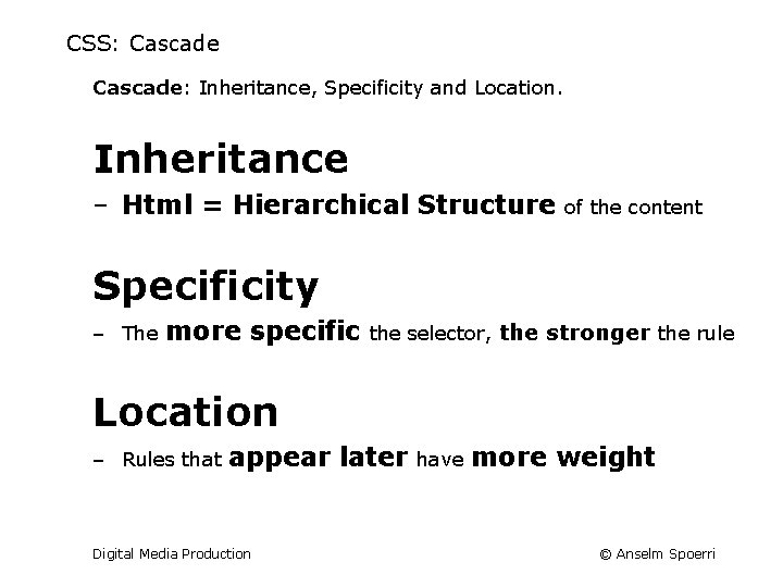 CSS: Cascade: Inheritance, Specificity and Location. Inheritance ‒ Html = Hierarchical Structure of the