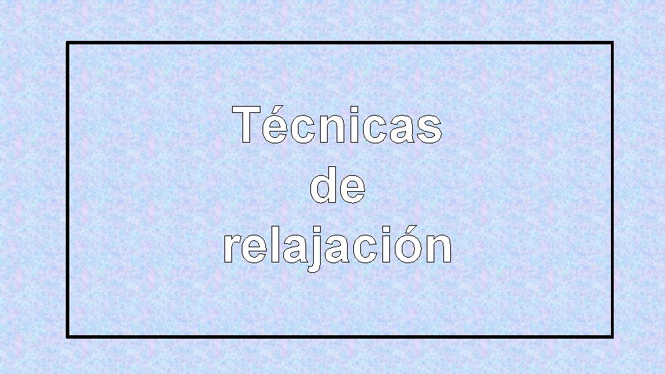 Técnicas de relajación 