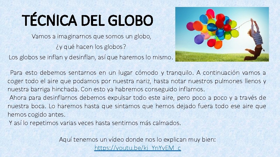 TÉCNICA DEL GLOBO Vamos a imaginarnos que somos un globo, ¿y qué hacen los