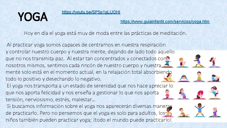 YOGA https: //youtu. be/SP 5 p 1 g. LUOHI https: //www. guiainfantil. com/servicios/yoga. htm