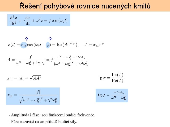 Řešení pohybové rovnice nucených kmitů ? ? 