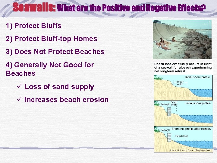 Seawalls: What are the Positive and Negative Effects? 1) Protect Bluffs 2) Protect Bluff-top
