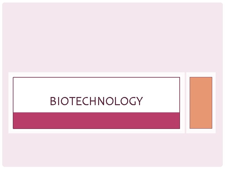 BIOTECHNOLOGY 