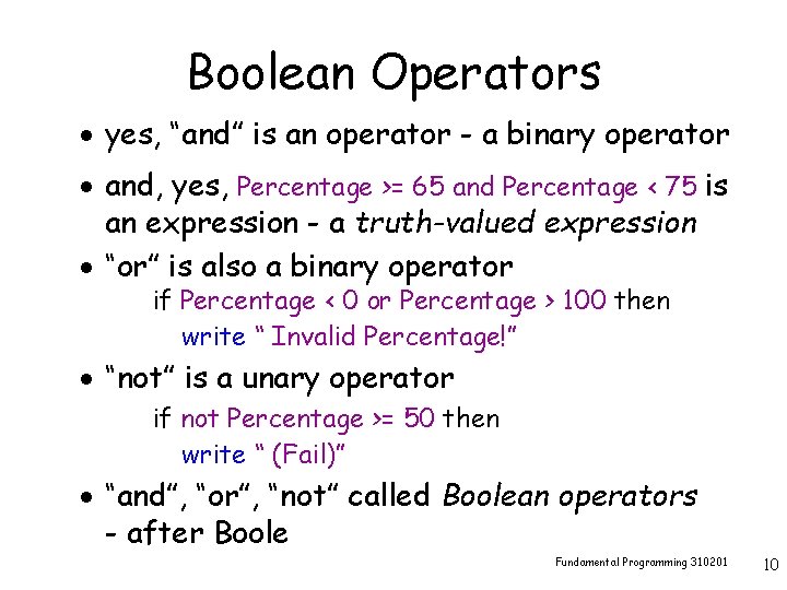 Boolean Operators · yes, “and” is an operator - a binary operator · and,