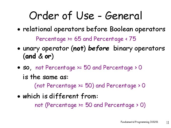 Order of Use - General · relational operators before Boolean operators Percentage >= 65