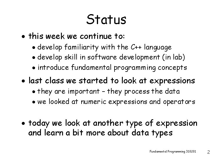 Status · this week we continue to: · develop familiarity with the C++ language