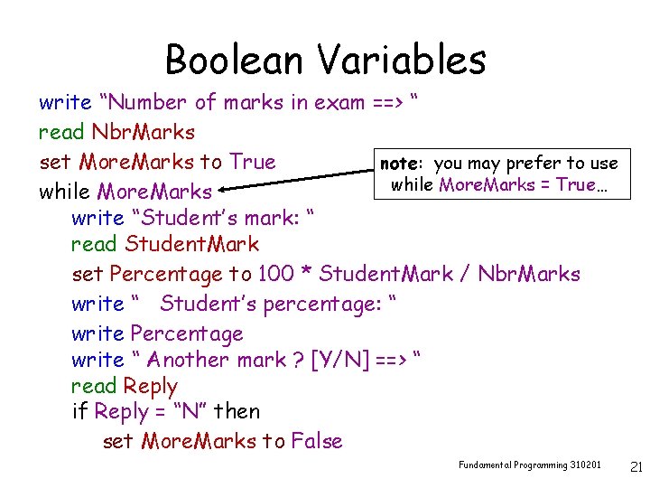 Boolean Variables write “Number of marks in exam ==> “ read Nbr. Marks note: