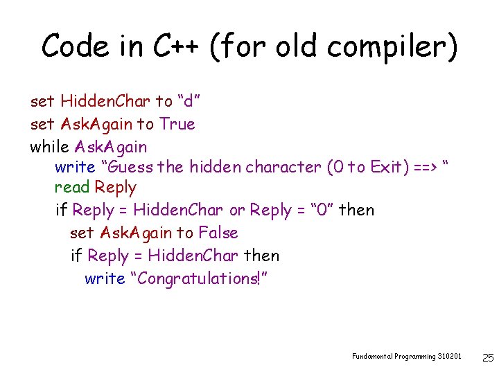 Code in C++ (for old compiler) set Hidden. Char to “d” set Ask. Again