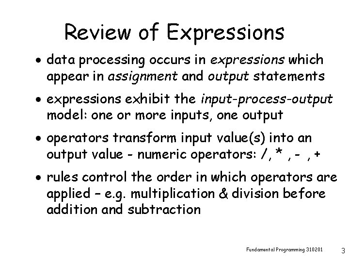 Review of Expressions · data processing occurs in expressions which appear in assignment and