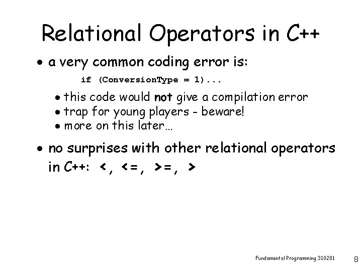 Relational Operators in C++ · a very common coding error is: if (Conversion. Type