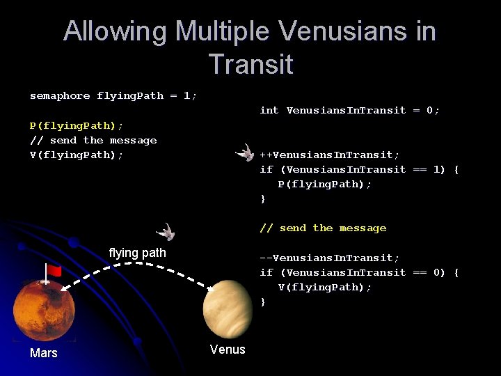 Allowing Multiple Venusians in Transit semaphore flying. Path = 1; int Venusians. In. Transit