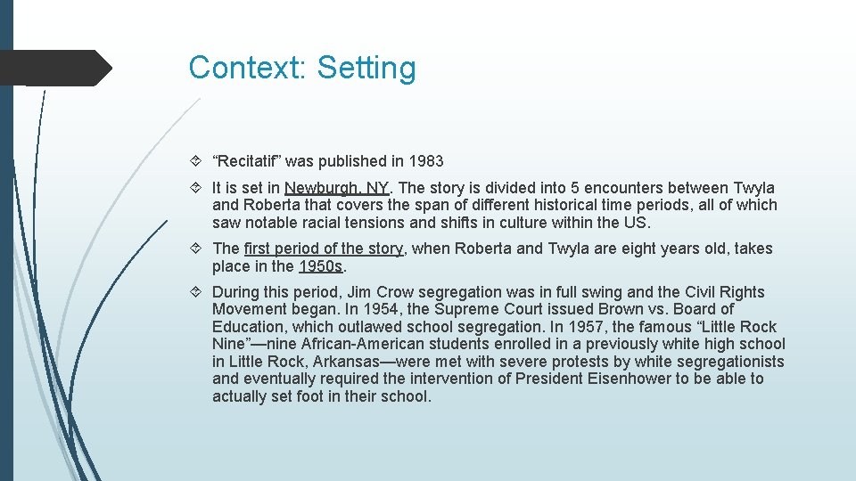 Context: Setting “Recitatif” was published in 1983 It is set in Newburgh, NY. The