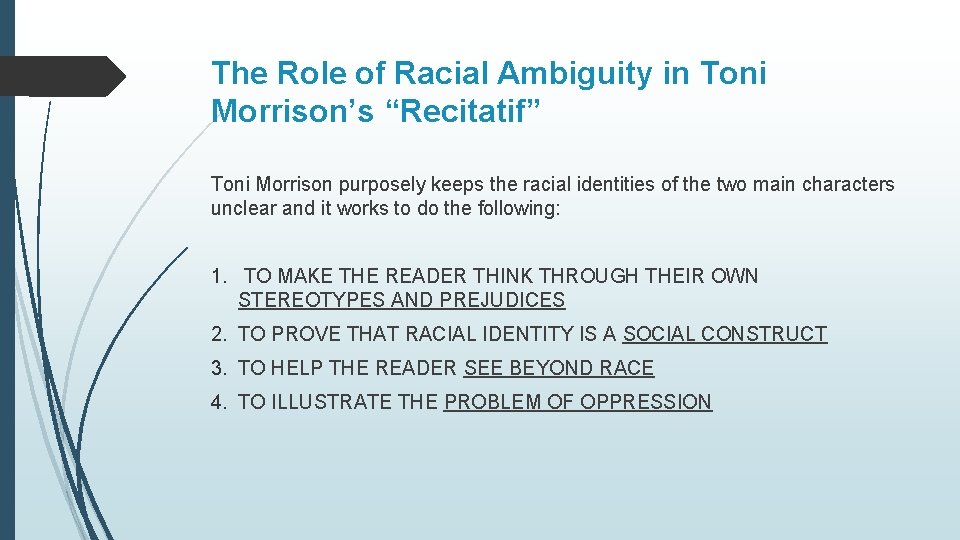 The Role of Racial Ambiguity in Toni Morrison’s “Recitatif” Toni Morrison purposely keeps the