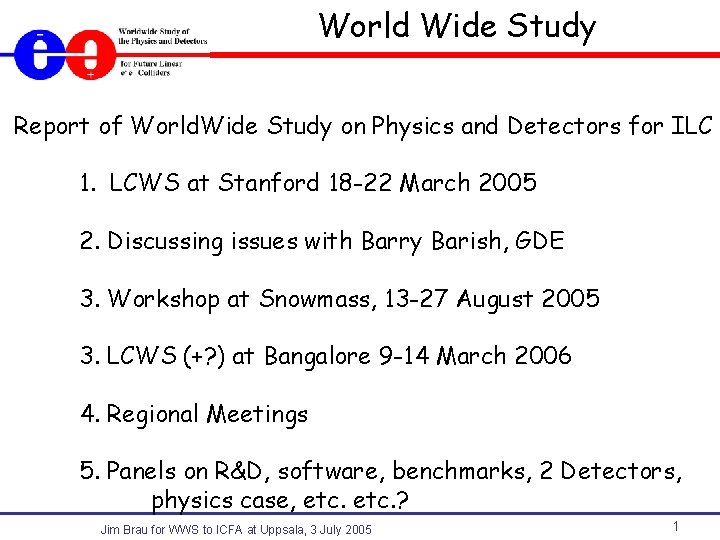 World Wide Study Report of World. Wide Study on Physics and Detectors for ILC