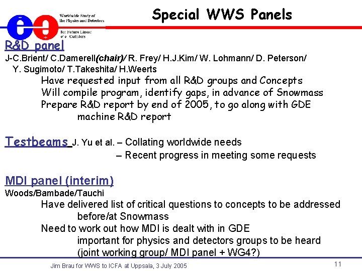 Special WWS Panels R&D panel J-C. Brient/ C. Damerell(chair)/ R. Frey/ H. J. Kim/