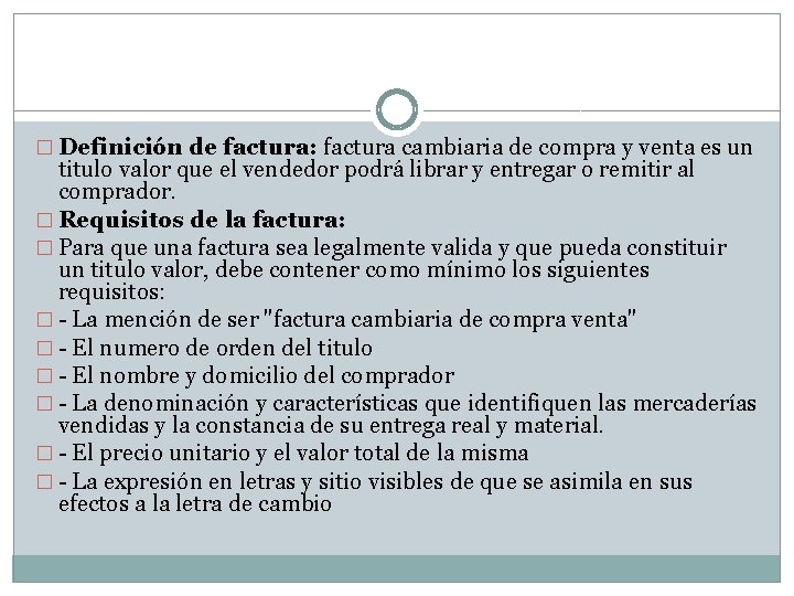 � Definición de factura: factura cambiaria de compra y venta es un titulo valor