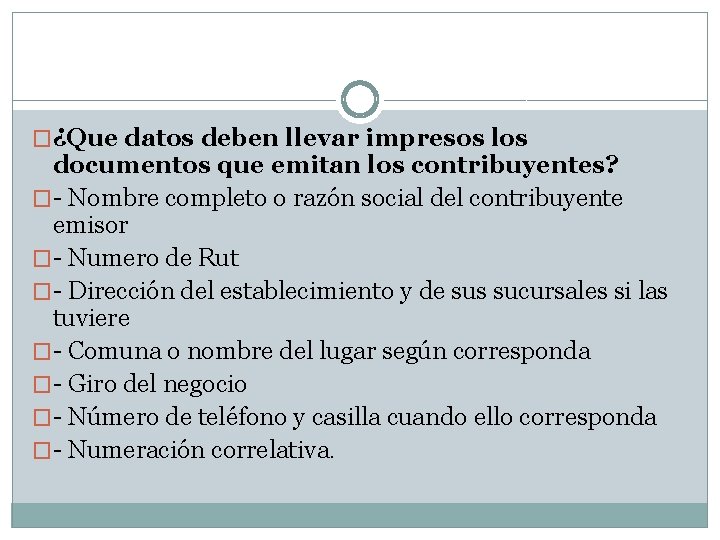 �¿Que datos deben llevar impresos los documentos que emitan los contribuyentes? �- Nombre completo