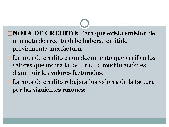 �NOTA DE CREDITO: Para que exista emisión de una nota de crédito debe haberse