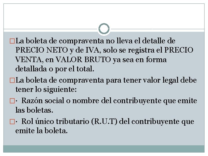 �La boleta de compraventa no lleva el detalle de PRECIO NETO y de IVA,