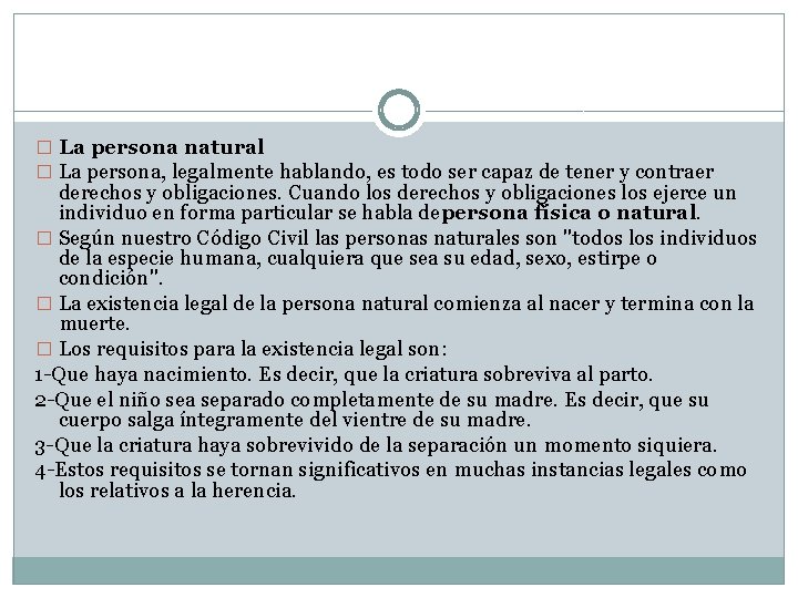 � La persona natural � La persona, legalmente hablando, es todo ser capaz de