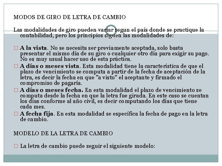 MODOS DE GIRO DE LETRA DE CAMBIO Las modalidades de giro pueden variar segun