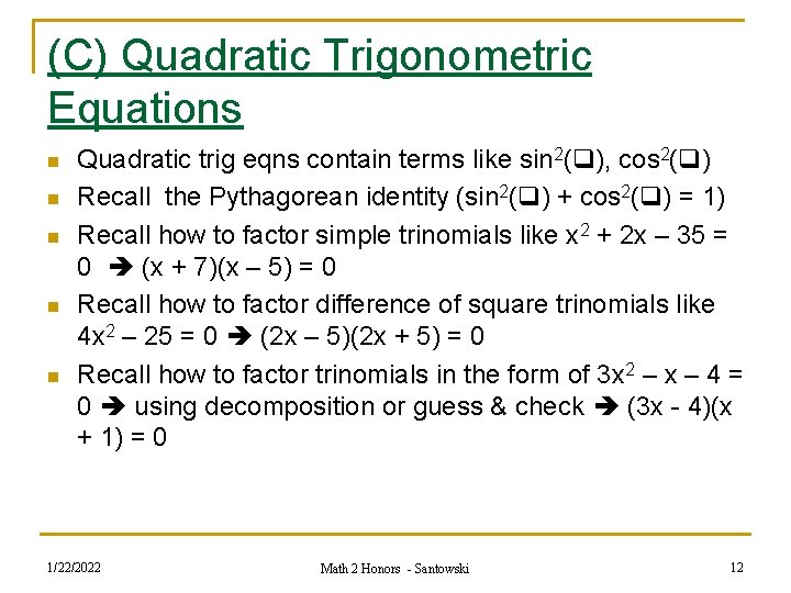 (C) Quadratic Trigonometric Equations n n n Quadratic trig eqns contain terms like sin