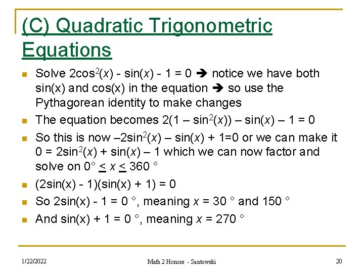 (C) Quadratic Trigonometric Equations n n n Solve 2 cos 2(x) - sin(x) -