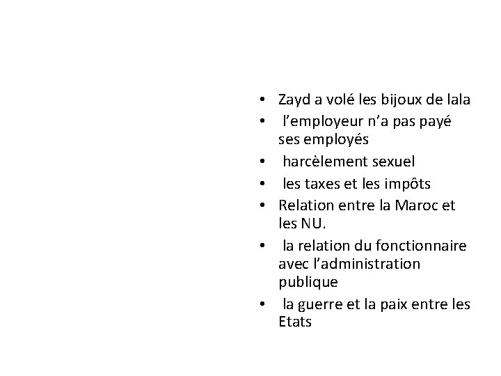  • Zayd a volé les bijoux de lala • l’employeur n’a pas payé