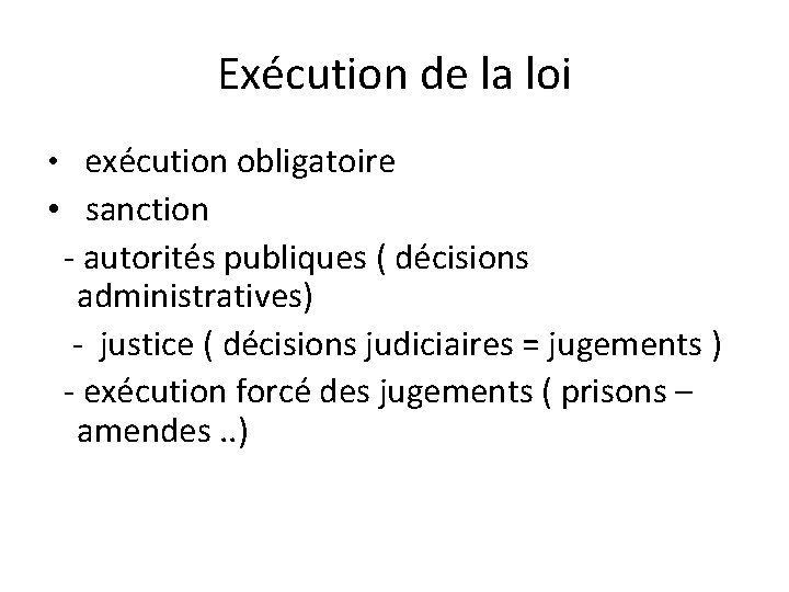 Exécution de la loi • exécution obligatoire • sanction - autorités publiques ( décisions