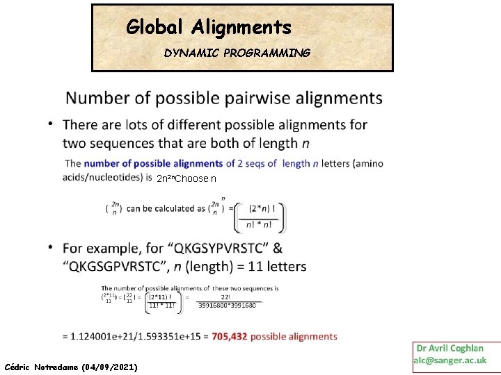 Global Alignments DYNAMIC PROGRAMMING 2 n 2 n. Choose n Cédric Notredame (04/09/2021) 