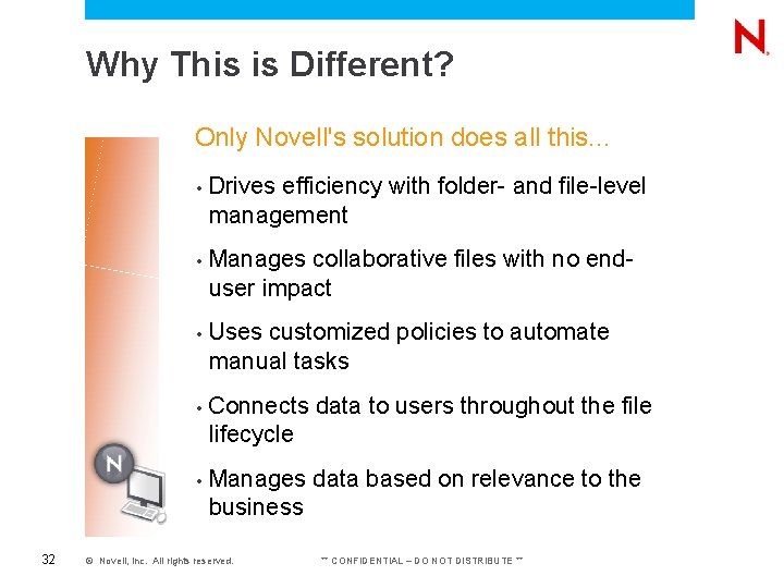 Why This is Different? Only Novell's solution does all this. . . 32 • Why This is Different? Only Novell's solution does all this. . . 32 •