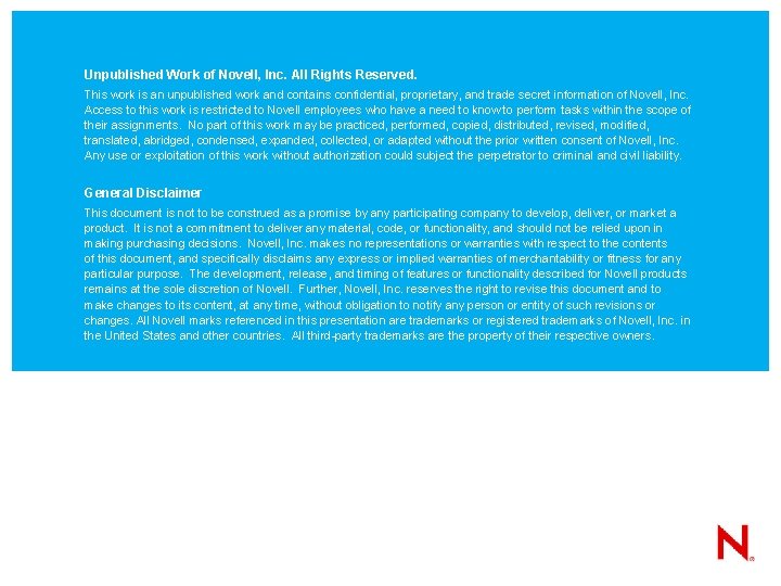 Unpublished Work of Novell, Inc. All Rights Reserved. This work is an unpublished work Unpublished Work of Novell, Inc. All Rights Reserved. This work is an unpublished work