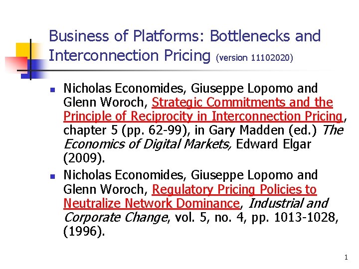 Business of Platforms: Bottlenecks and Interconnection Pricing (version 11102020) n n Nicholas Economides, Giuseppe
