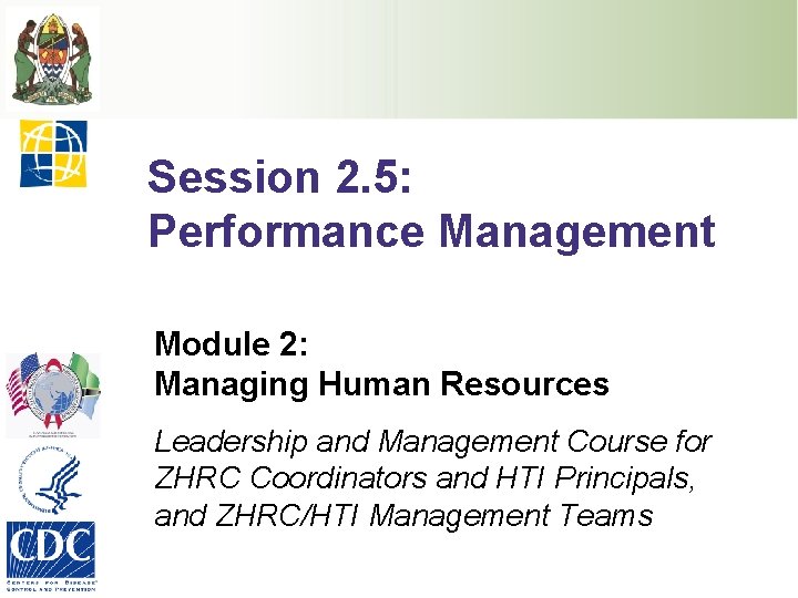 Session 2. 5: Performance Management Module 2: Managing Human Resources Leadership and Management Course