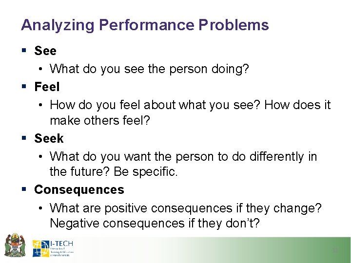 Analyzing Performance Problems § See • What do you see the person doing? §