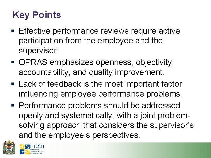 Key Points § Effective performance reviews require active participation from the employee and the