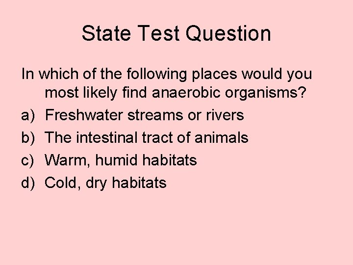State Test Question In which of the following places would you most likely find