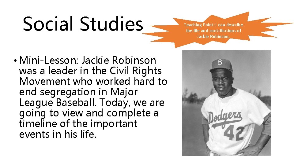 Social Studies • Mini-Lesson: Jackie Robinson was a leader in the Civil Rights Movement