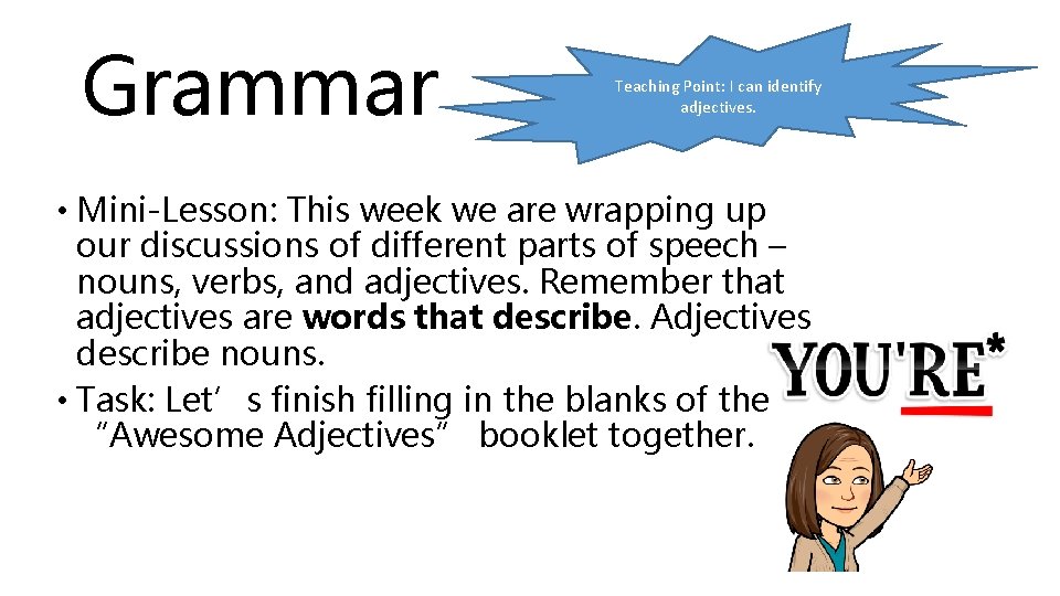 Grammar Teaching Point: I can identify adjectives. • Mini-Lesson: This week we are wrapping