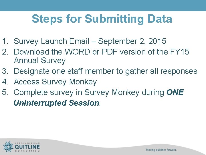 Steps for Submitting Data 1. Survey Launch Email – September 2, 2015 2. Download