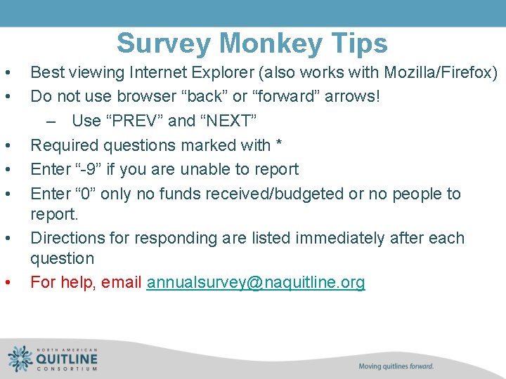 Survey Monkey Tips • • Best viewing Internet Explorer (also works with Mozilla/Firefox) Do