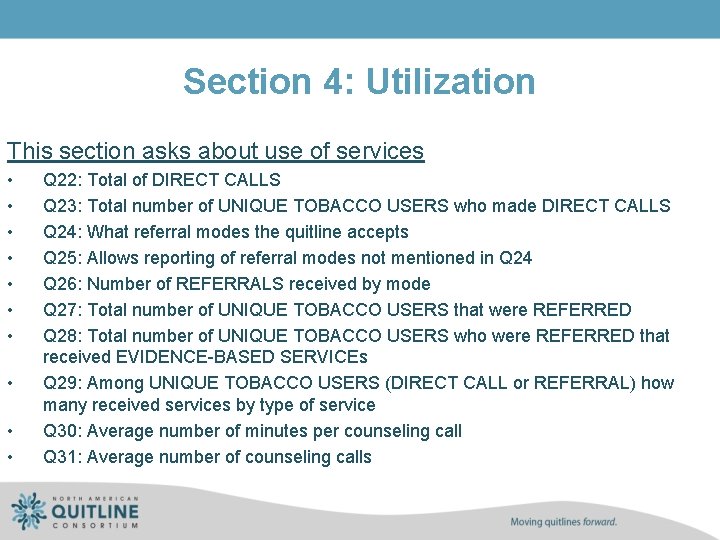 Section 4: Utilization This section asks about use of services • • • Q