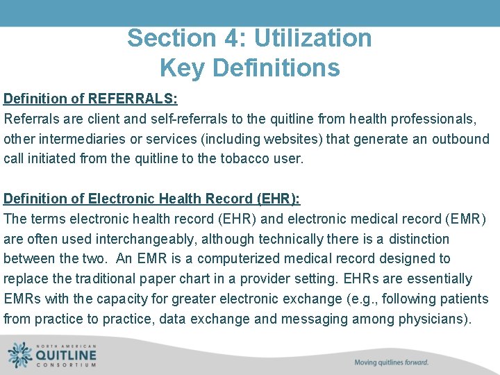 Section 4: Utilization Key Definitions Definition of REFERRALS: Referrals are client and self referrals