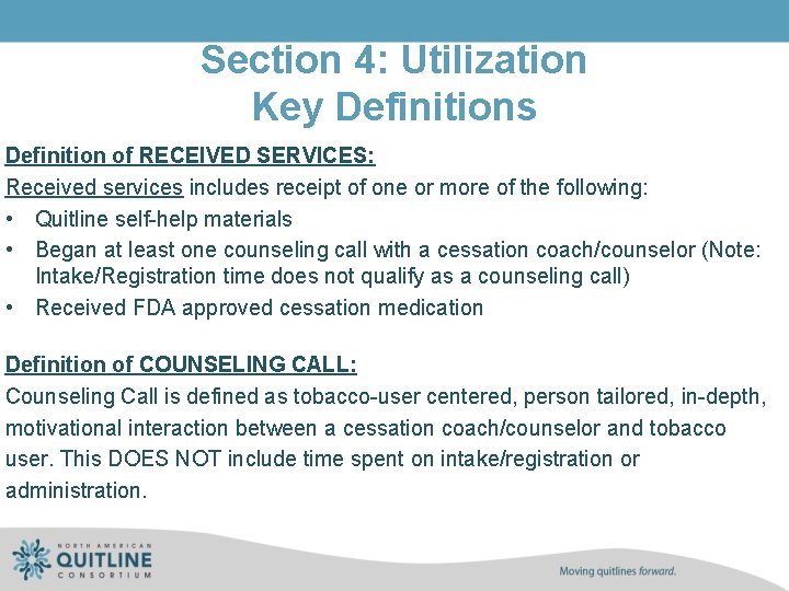 Section 4: Utilization Key Definitions Definition of RECEIVED SERVICES: Received services includes receipt of