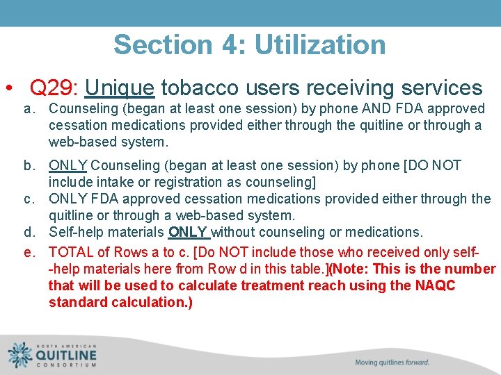 Section 4: Utilization • Q 29: Unique tobacco users receiving services a. Counseling (began