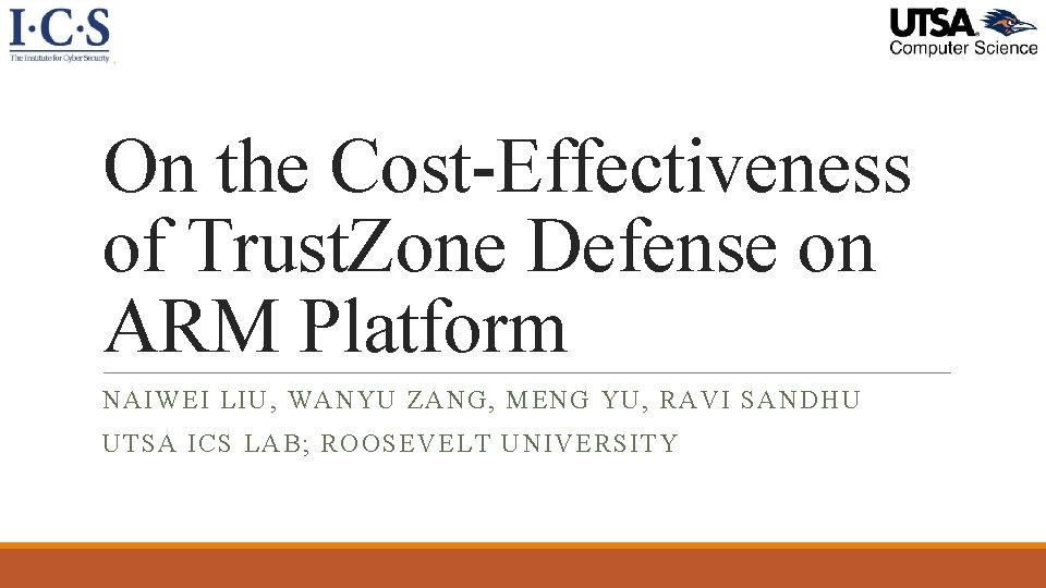 On the Cost-Effectiveness of Trust. Zone Defense on ARM Platform NAIWEI LIU, WANYU ZANG, On the Cost-Effectiveness of Trust. Zone Defense on ARM Platform NAIWEI LIU, WANYU ZANG,