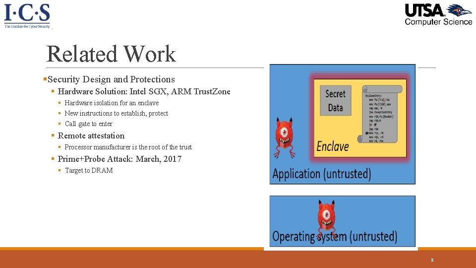 Related Work §Security Design and Protections § Hardware Solution: Intel SGX, ARM Trust. Zone Related Work §Security Design and Protections § Hardware Solution: Intel SGX, ARM Trust. Zone