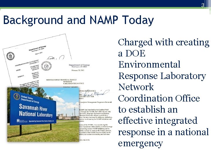 3 Background and NAMP Today Charged with creating a DOE Environmental Response Laboratory Network